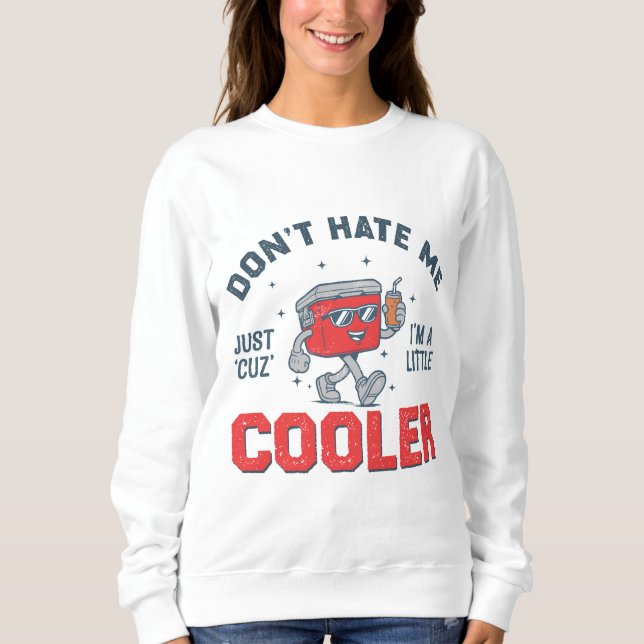 Ice Cooler Sweatshirt (Front)