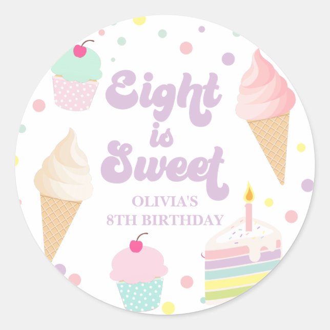 Ice Cream and Cake Eight is Sweet  8th Birthday Classic Round Sticker (Front)