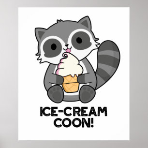 Ice Cream Coom Funny Animal Racoon Pun Poster