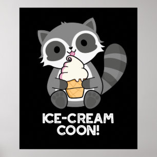 Ice Cream Coon Funny Animal Racoon Pun Dark BG Poster