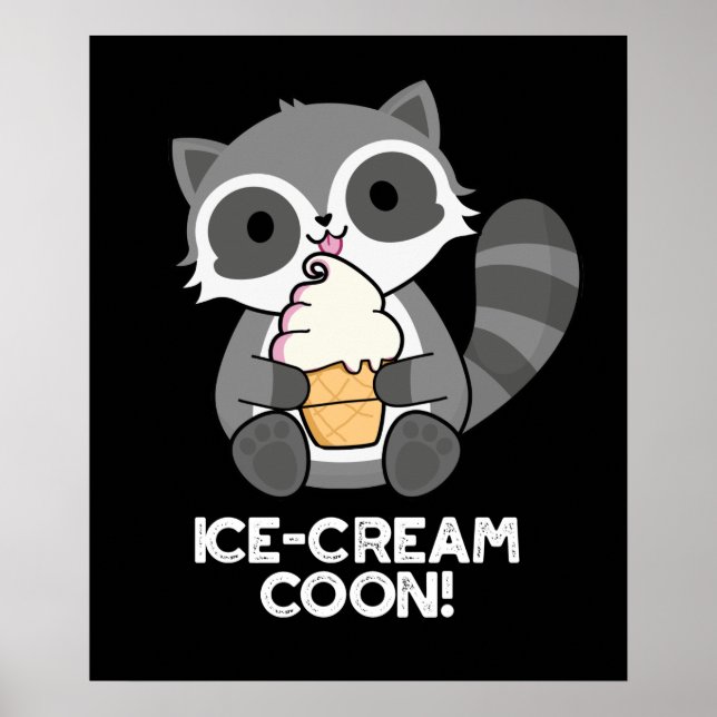 Ice Cream Coon Funny Animal Racoon Pun Dark BG Poster (Front)