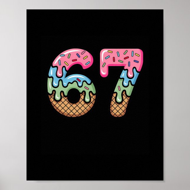 Ice Cream Drip Meme Funny Six Seven 67 Present  Poster (Front)