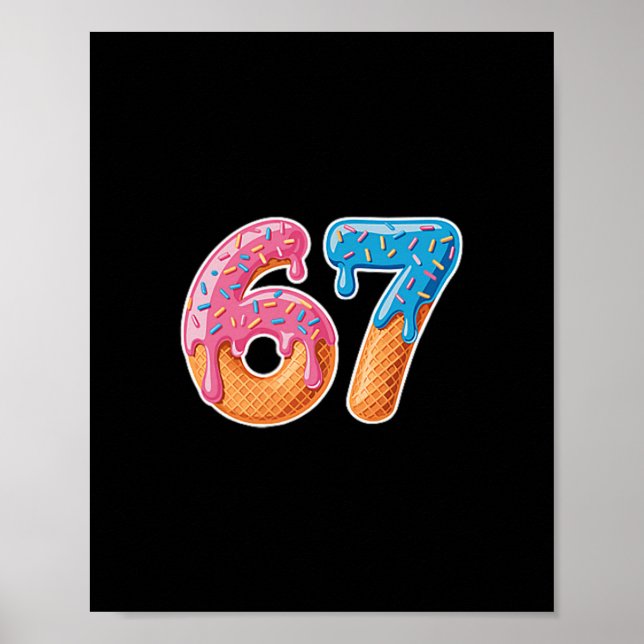 Ice Cream Drip Six Seven 6 7 Meme 67  Poster (Front)