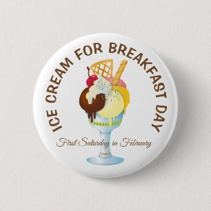 Ice Cream for Breakfast Day Silly Holidays Button
