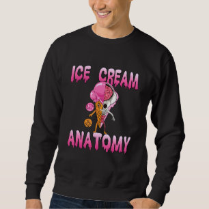 Ice Cream Ice Anatomy Sweatshirt