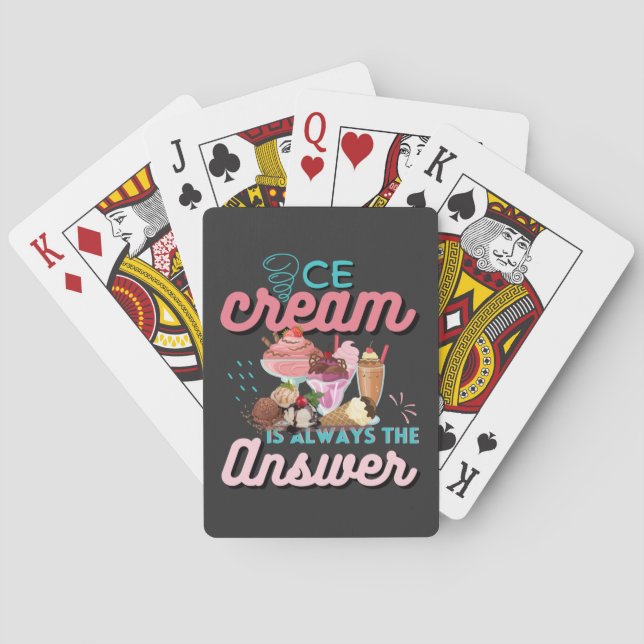 Ice Cream Is Always The Answer funny saying  Playing Cards (Back)