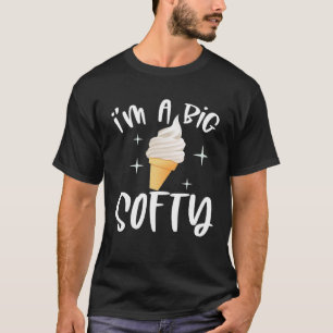 Ice Cream Lover I m A Big Softy Vanilla Ice Cream  T-Shirt