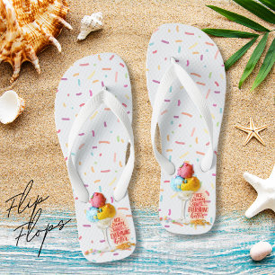 Ice cream makes everything better beach flip flops