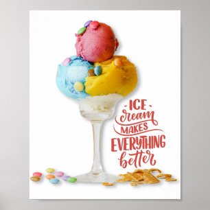 Ice cream makes everything better Kitchen Bar Poster