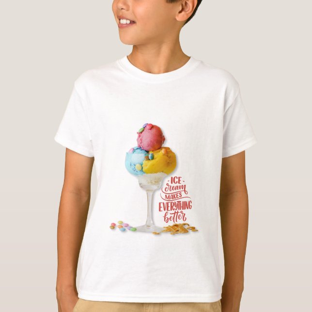 Ice cream makes everything better teenage T-Shirt (Front)