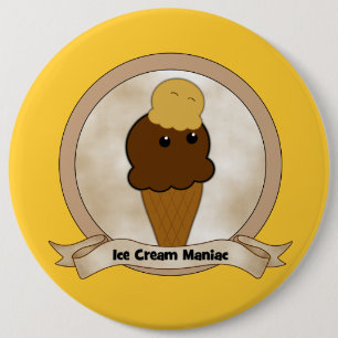Ice Cream Maniac 6 Inch Round Button
