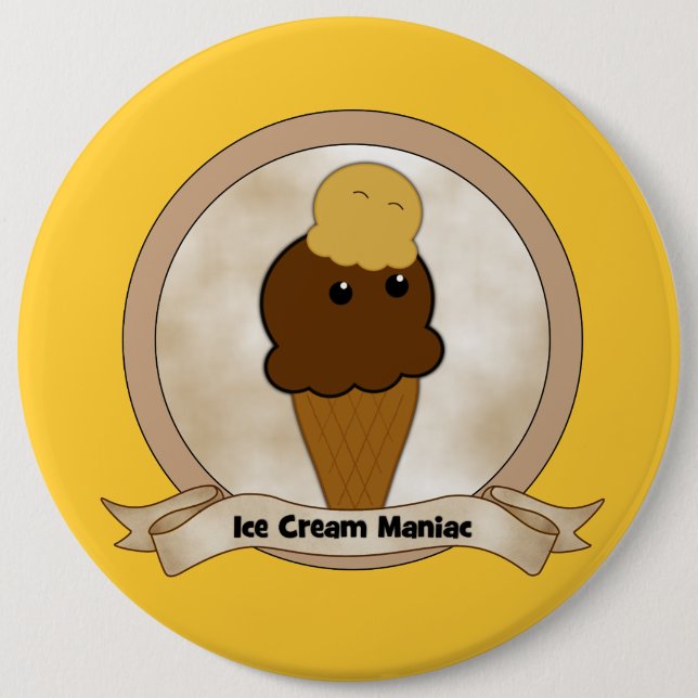 Ice Cream Maniac 6 Inch Round Button (Front)