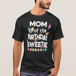 Ice Cream Party Mom Of The Birthday Sweetie 1 T-Shirt