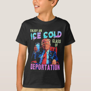 Ice Enjoy An Ice Cold Gl Of Deportation 1  T-Shirt