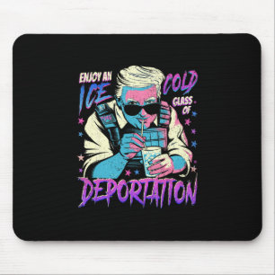 Ice Enjoy An Ice Cold Gl Of Deportation 7 Mouse Pad