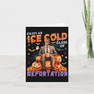Ice Enjoy An Ice Cold Gl Of Deportation Funny Trum Card