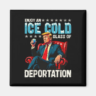 Ice Enjoy An Ice Cold Gl Of Deportation  Magnet