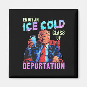 Ice Enjoy An Ice Cold Gl Of Deportation Magnet