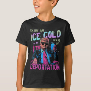 Ice Enjoy An Ice Cold Gl Of Deportation  T-Shirt