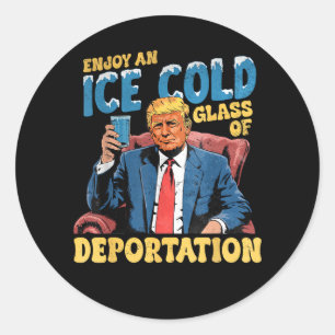 ICE Enjoy an Ice Cold Glass of Deportation  Classic Round Sticker
