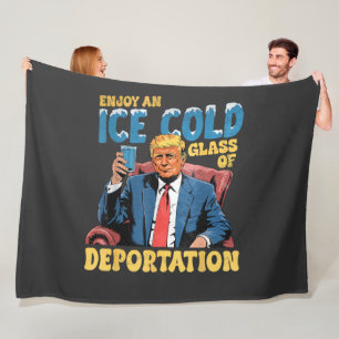 ICE Enjoy an Ice Cold Glass of Deportation  Fleece Blanket