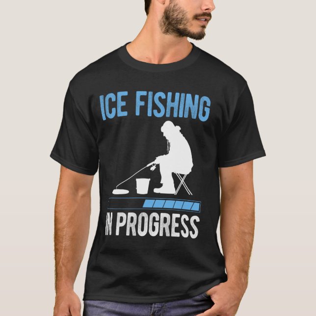 Ice Fishing In Progress T-Shirt (Front)