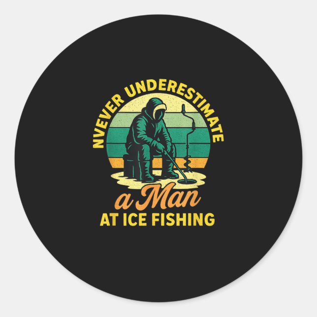 Ice Fishing Never Underestimate A Man Retro Fisher Classic Round Sticker (Front)