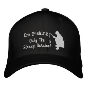 Ice Fishing Strong Survive Quote Hat