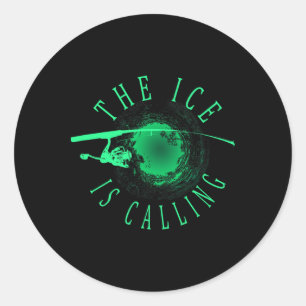 Ice Fishing - The Ice Is Calling - Ice Fisherman Classic Round Sticker
