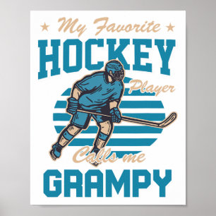 Ice Hocke My Favorite Hockey Player Calls Me Gramp Poster