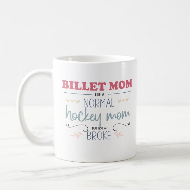 Ice Hockey Billet Mom Funny Saying/Quote Coffee Mug (Left)