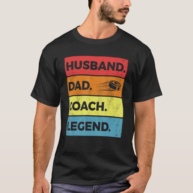 Ice Hockey Coach Husband Dad Legend T-Shirt (Front)