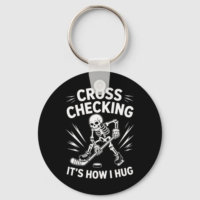 Ice Hockey Coach Player, Cross Checking It's How I Keychain (Front)