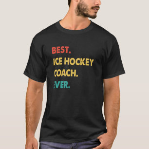 Ice Hockey Coach Retro Best Ice Hockey Coach Ever T-Shirt