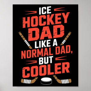 Ice Hockey Dad Like A Normal Dad But Cooler  Poster