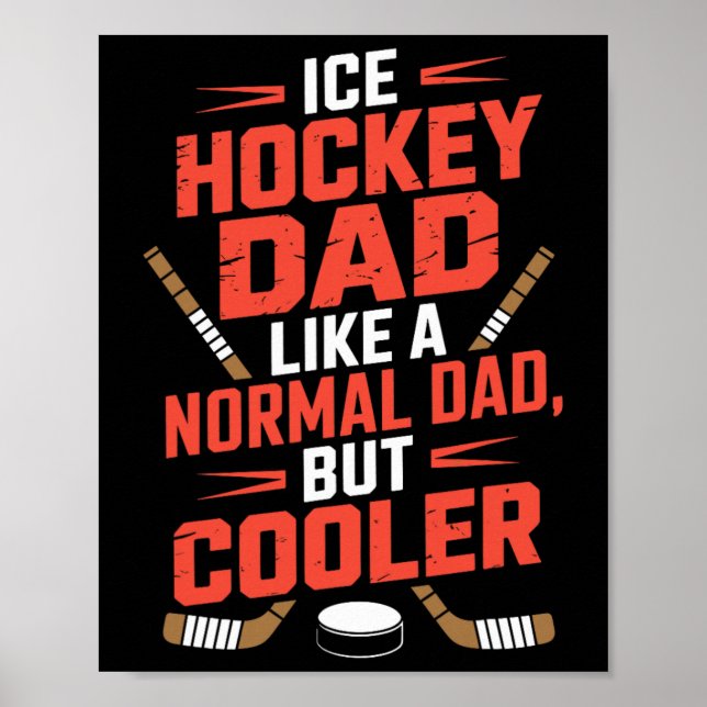 Ice Hockey Dad Like A Normal Dad But Cooler  Poster (Front)