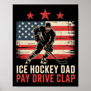 Ice Hockey Father Dad Pay Drive Clap Poster