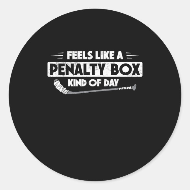 Ice Hockey Feels Like A Penalty Box Kind Of Day Fu Classic Round Sticker (Front)