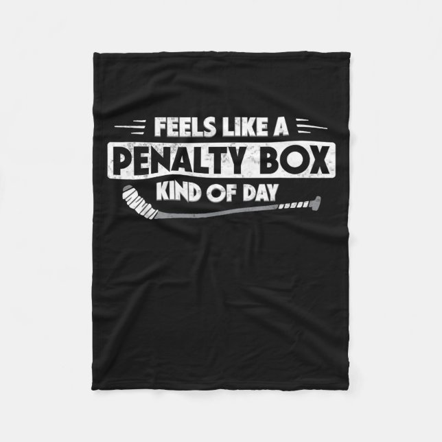 Ice Hockey Feels Like A Penalty Box Kind Of Day Fu Fleece Blanket (Front)