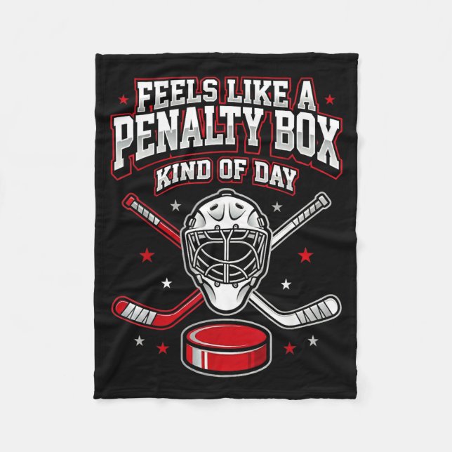 Ice Hockey Funny Feels Like A Penalty Box Kind Of  Fleece Blanket (Front)