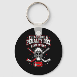 Ice Hockey Funny Feels Like A Penalty Box Kind Of Keychain