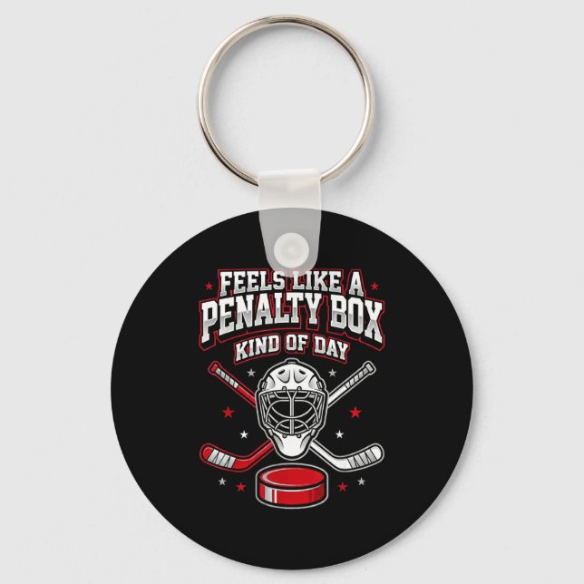 Ice Hockey Funny Feels Like A Penalty Box Kind Of  Keychain (Front)
