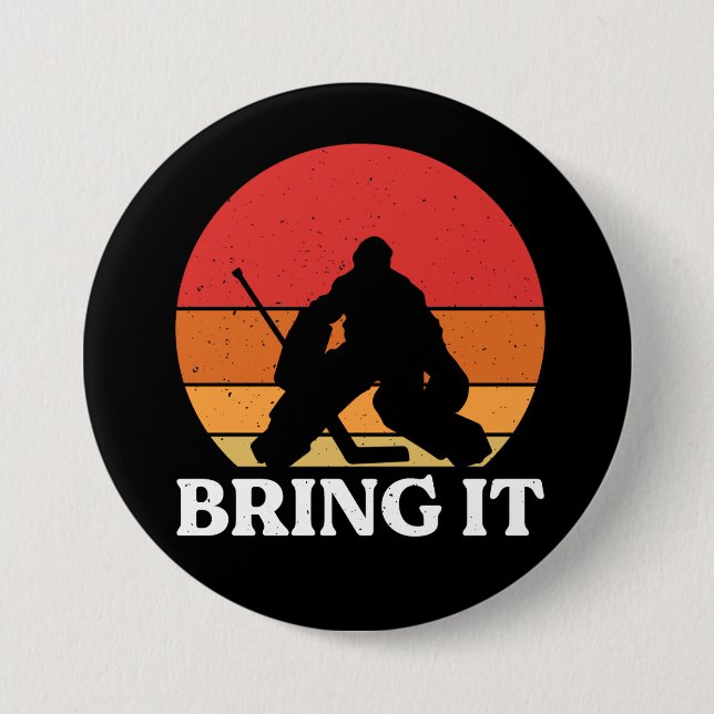 Ice Hockey Goalie Bring It 3 Inch Round Button (Front)