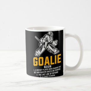 Ice Hockey Goalie Fun Definition for all Player Coffee Mug