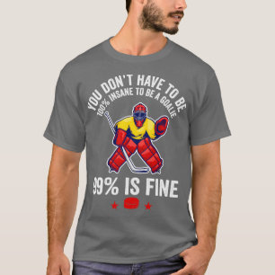 Ice Hockey Goalie Funny Goalkeeper Gift T-Shirt