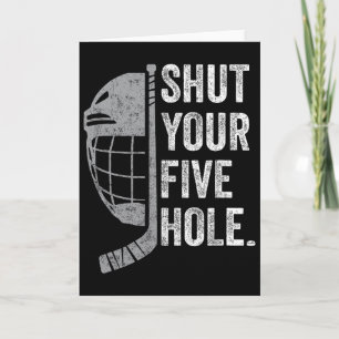 Ice Hockey Goalie Funny Shut Your Five Hole (1) Card