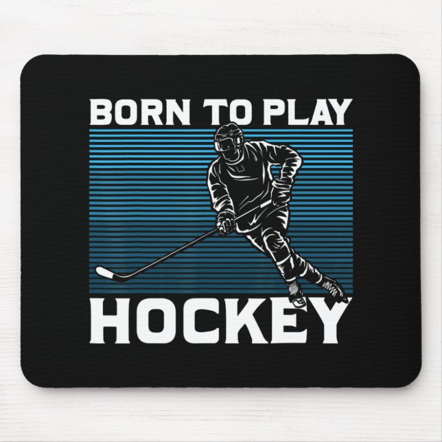 Ice Hockey Goalie Gift Idea Born To Play Hockey  Mouse Pad (Front)