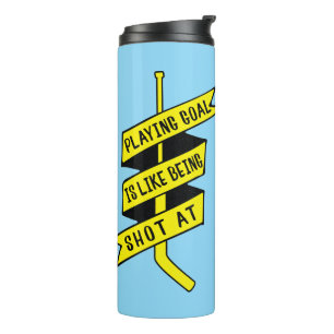 Ice Hockey Goalie Quote Thermal Tumbler