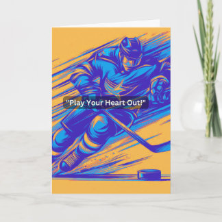 Ice Hockey Greeting Card "Play Your Heart Out!"
