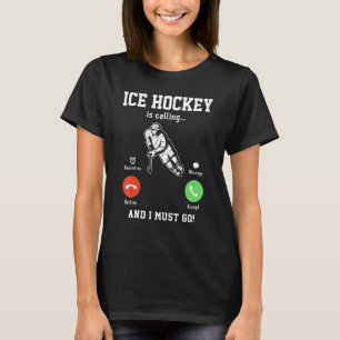 Ice Hockey is calling Ice Hockey Player Coach Goa T-Shirt